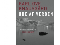 Ude af verden | Karl Ove Knausgård | Språk: Danska