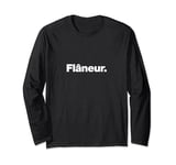The word Flâneur | A design that says Flaneur Long Sleeve T-Shirt