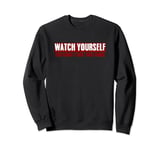 "WATCH YOURSELF I LOVE TRUE CRIME" Dark Humor Sweatshirt