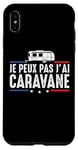 Coque pour iPhone XS Max Je Peux Pas J'ai caravane camping-car camper campeur Drôle