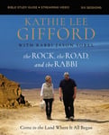 Kathie Lee Gifford - The Rock, the Road, and Rabbi Bible Study Guide plus Streaming Video Come to Land Where It All Began Bok
