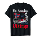My Ancestors Were Norway Vikings Viking Drakkar Dragon Ship T-Shirt
