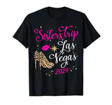 Girls Sisters Trip Las Vegas 2024 For Weekend Birthday Squad T-Shirt