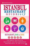 Istanbul Restaurant Guide 2019: Best Rated Restaurants in Istanbul, Turkey - 500 Restaurants, Bars and Cafés recommended for Visitors, 2019