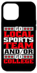 Coque pour iPhone 14 Pro Max Go Local Sports Team And/Or Go College |-----