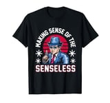 Making Sense of the Senseless Coroner T-Shirt