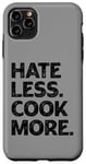 Coque pour iPhone 11 Pro Max Chemise de paix Hate Less Cook More Culinary Chef Funny Cooking