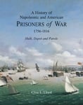 History of Napoleonic and American Prisoners of War 1816: Historical Background v. 1