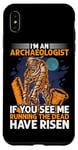 Coque pour iPhone XS Max I'm An Archaeologist If See M Running Dead Have Risen