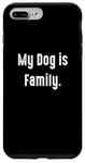 Coque pour iPhone 7 Plus/8 Plus My Dog is Family, propriétaire de chien