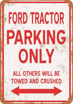 Brandless FORD TRACTOR Parking Only Tin Sign Wall Signs Warning Metal Plaque Poster Art Decoration for Bar Café Hotel Office Bedroom Garden Iron Painting