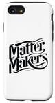 iPhone SE (2020) / 7 / 8 Matter Makers - Making a Difference, One at a Time Case