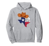Don't Mess With a Texan Men Women Boys Girls Pullover Hoodie