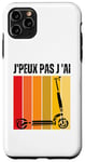 Coque pour iPhone 11 Pro Max Je Peux Pas J'ai Trottinette Electrique Trot Élec Freestyle