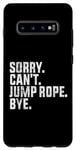 Coque pour Galaxy S10+ Désolé, je ne peux pas sauter à la corde, au revoir Funny Jump Rope Lovers