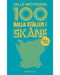 100 balla ställen i Skåne 2023-2024