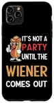 Coque pour iPhone 11 Pro Max Ce n'est pas une fête tant que The Wiener ne sort pas Funny Eating