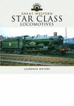 Laurence Waters - Great Western Star Class Locomotives Bok