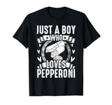 Just a Boy Who Loves Pepperoni T-Shirt