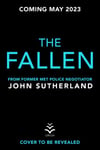 John Sutherland - The Fallen A heart-pounding London police thriller for 2024 crime and fans Bok