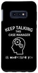 Coque pour Galaxy S10e Continuez à parler, je suis en train de vous diagnostiquer Case Manager