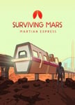 Surviving Mars: Martian Express OS: Windows + Mac