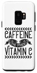 Galaxy S9 Caffeine The Other Vitamin C - Funny Coffee Lover Case