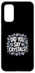 Galaxy S20 Did You Say Crystal? Namaste Chakra Gemstone Healer Yoga Case