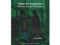 Digte från baglandet / Poems from the hinterland | Ella Wollf | Språk: Danska