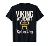 Viking at Heart Kid by Day Viking T-Shirt