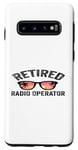 Coque pour Galaxy S10 Régime de retraite Opérateur radio à la retraite Retraité