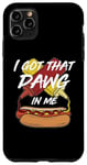 Coque pour iPhone 11 Pro Max I Got the Dawg In Me Ironic Meme Viral Citation