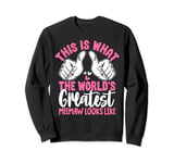 This Is What The World’s Greatest Meemaw Looks Like Sweatshirt