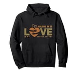 Holding On To Love My Secret Talent Couples Valentine's Day Pullover Hoodie