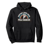 Support Your Local Pole Dancer Tower Climber Pullover Hoodie