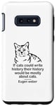 Galaxy S10e If Cats Could Write History Their History Would Be Mostly Case