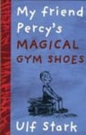 Gecko Press Stark, Ulf My Friend Percy's Magical Gym Shoes