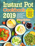 Oksana Alieksandrova Shelton, Tiffany Instant Pot Cookbook 2019: Fast and Easy Pressure Cooker Recipes for Busy Cooks. 5-Ingredient Favorites That are Both Delicious Simple