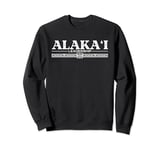 Alakai Aloha Hawaiian Language Saying Souvenir Print Designe Sweatshirt