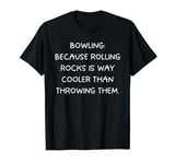 Bowling Rocks Funny Bowler Strike Pins Spare Ball Game T-Shirt