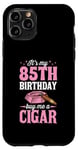 Coque pour iPhone 11 Pro Fête d'anniversaire sur le thème « It's My 85th Birthday Buy Me A Cigar »