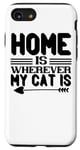 iPhone SE (2020) / 7 / 8 Home Is Where My Cat Is - Funny Cat Lover Case