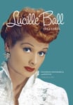 Cindy De La Hoz - Lucille Ball Treasures Featuring Memorabilia and Pictures Bok