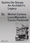Curzio Pentimalli - Quirino De Giorgio An Architect's Legacy Bok