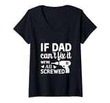 Womens if dad cant fix it V-Neck T-Shirt