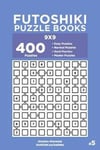 Futoshiki Puzzle Books - 400 Easy to Master Puzzles 9x9 (Volume 5)