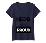 Womens Nerd and Proud. Come out & say it to the world Be different V-Neck T-Shirt