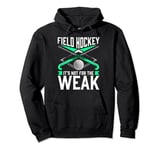 Gifts For Field Hockey Lovers Field Hockey Coach Gift Pullover Hoodie