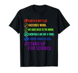 Earth Is Not Flat Stand Up For Science Teacher T-Shirt