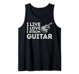 Enthusiastic Guitar Master: I Live, I Love, I Strum Guitar Tank Top